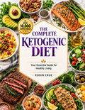 The Complete Ketogenic Diet | Your Essential Guide for Healthy Living